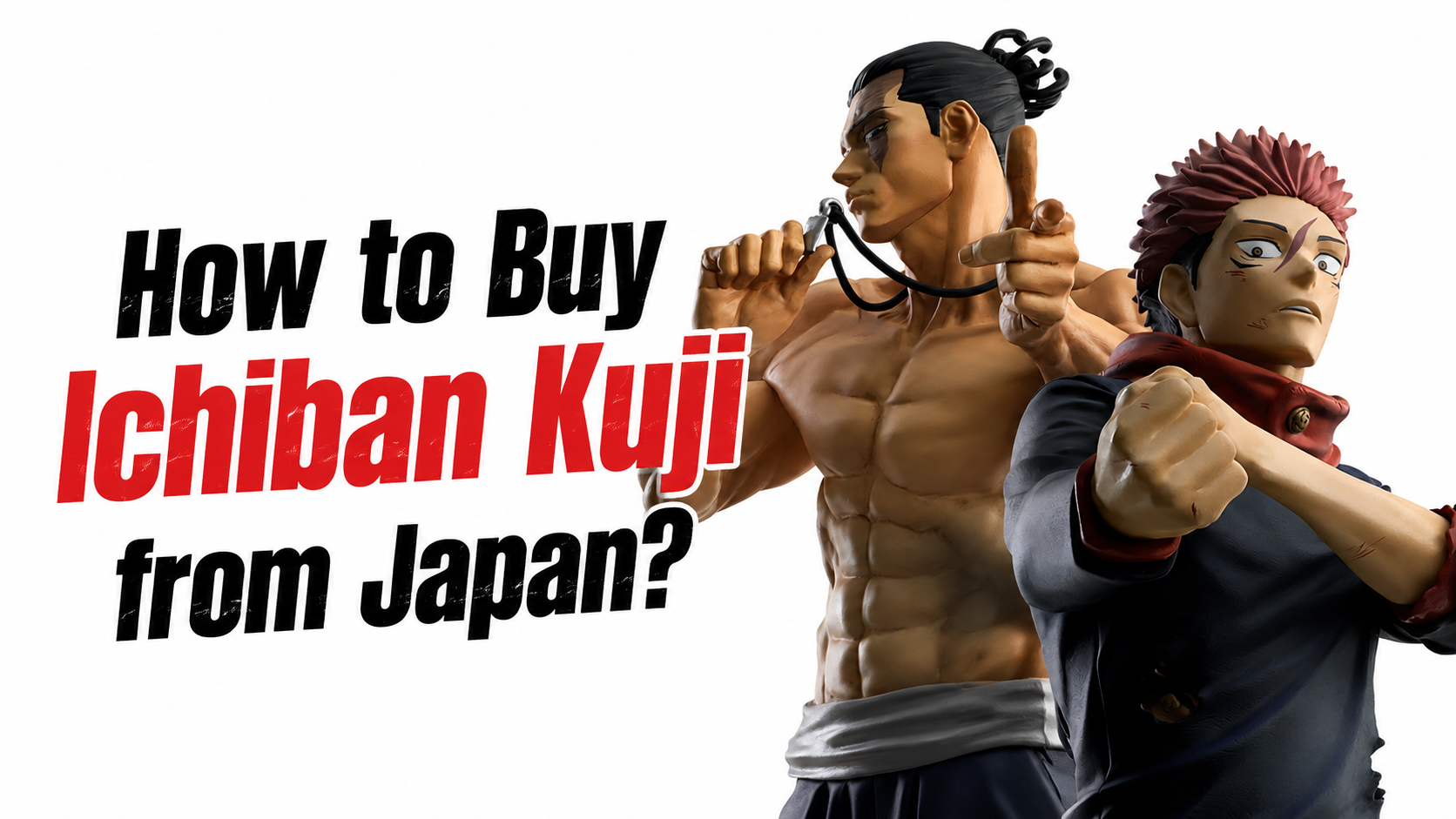 How to buy Ichiban Kuji prizes from Japan anime figure guide