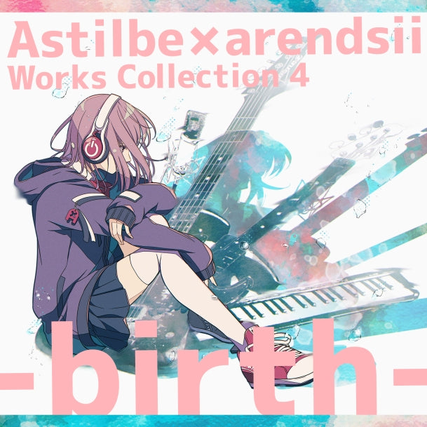 Astilbe x arendsii Works Collection 4 -birth- CD cover
