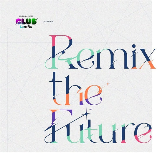 CLUB Lantis presents Remix the Future CD - front cover