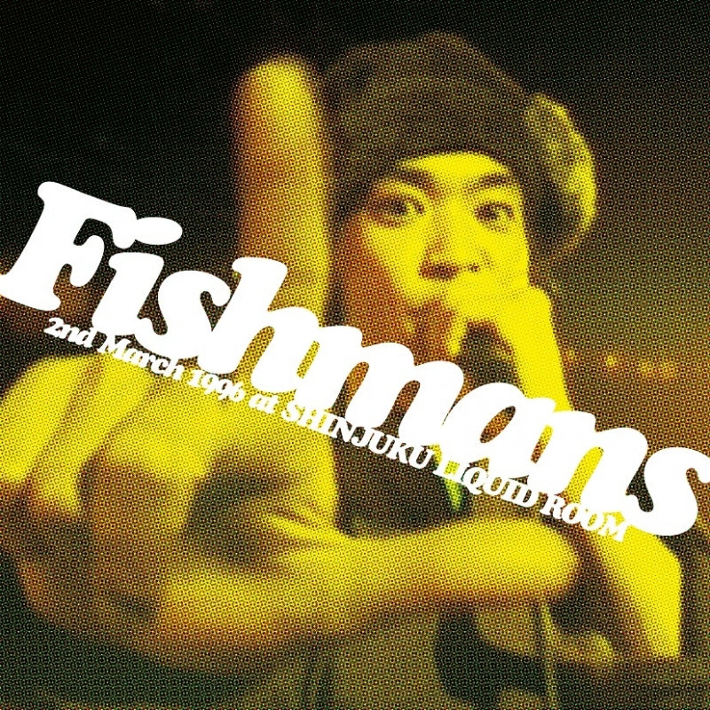 Fishmans Wakai Nagara mo Rekishi Ari 96.3.2 at Shinjuku LIQUID ROOM 2CD cover