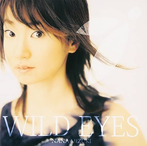 Nana Mizuki Wild Eyes Basilisk CD - front cover