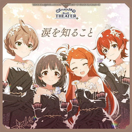 THE IDOLM@STER Million Live Stardom Road 08 Namida o Shiru Koto CD - front cover