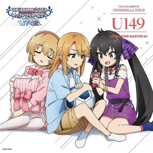 The Idolmaster Cinderella Girls U149 ANIMATION MASTER 04 Zero to One!! CD - front cover