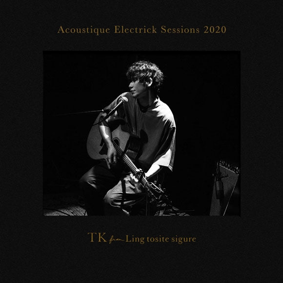 TK from Ling Tosite Sigure Acoustique Electrick Sessions 2020 CD + Blu-ray cover