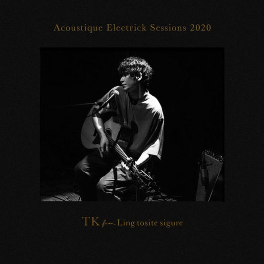 TK from Ling Tosite Sigure Acoustique Electrick Sessions 2020 CD + Blu-ray cover
